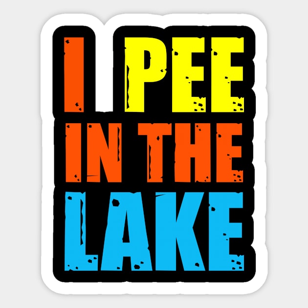 I pee in the lake Sticker by Dynasty Arts